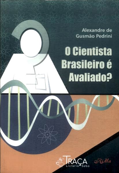O Cientísta Brasileiro É Avaliado?