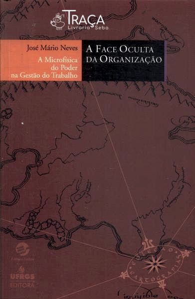 A Face Oculta da Organização