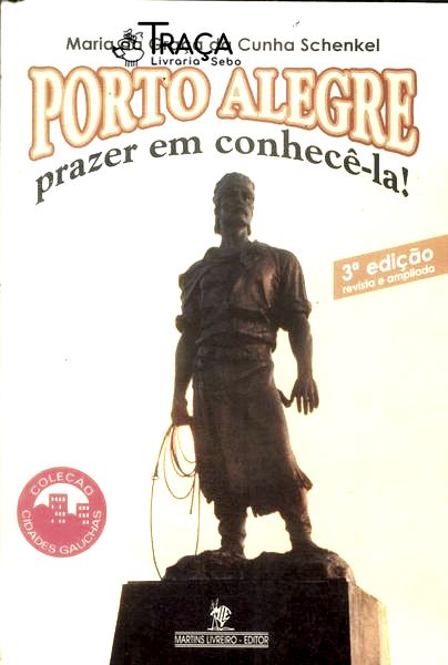 Porto Alegre: Prazer em Conhecê-la!