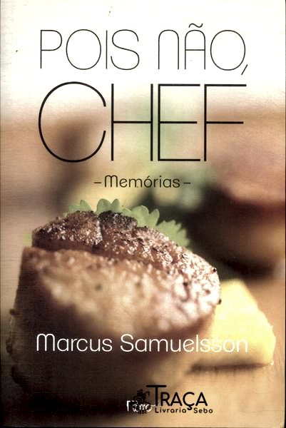 Pois Não, Chef