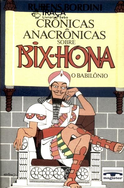 Crônicas Anacrônicas Sobre Bix-hona