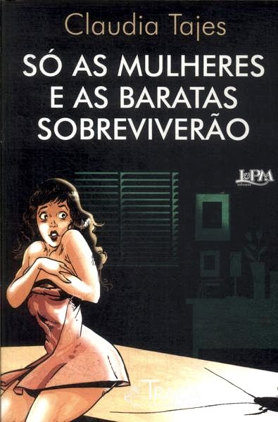 Só as Mulheres e as Baratas Sobreviverão
