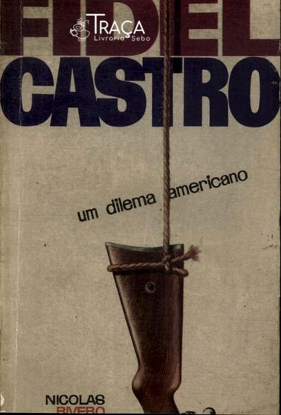 Fidel Castro: um Dilema Americano
