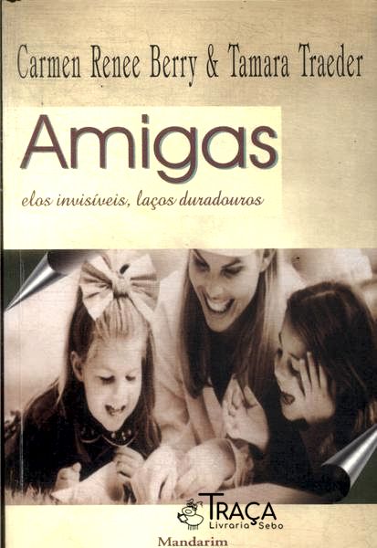Amigas: Elos Invisíveis Laços Duradouros