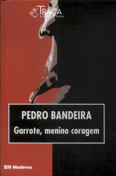 Garrote, Menino Coragem