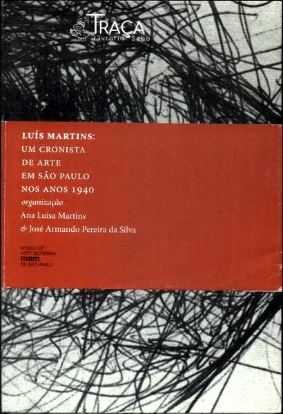 Luís Martins: Um Cronista de Arte em São Paulo Nos Anos 1940