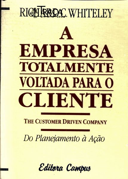 A Empresa Totalmente Voltada para o Cliente