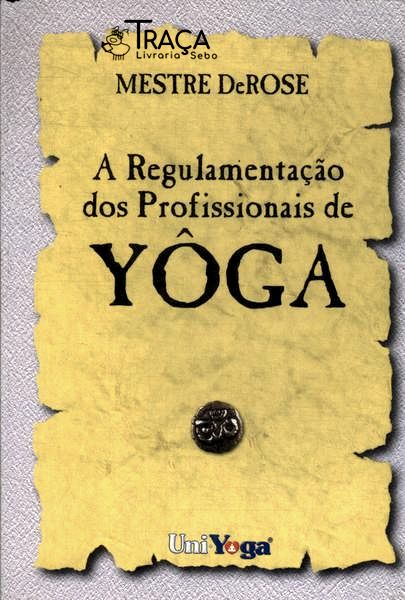 A Regulamentação dos Profissionais de Yôga