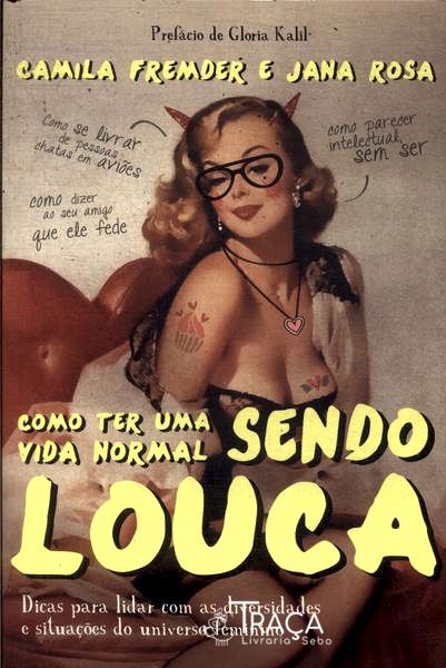 Como Ter Uma Vida Normal Sendo Louca