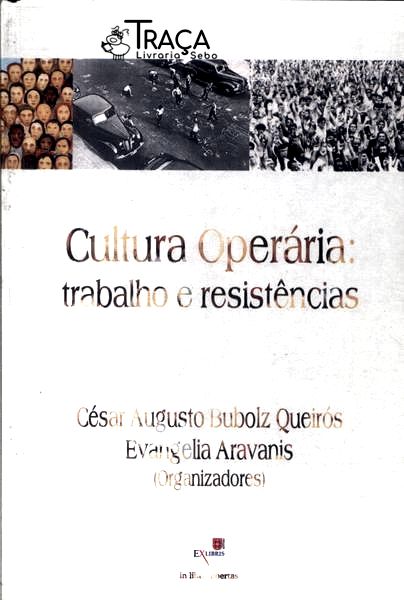 Cultura Operária: Trabalho E Resistências