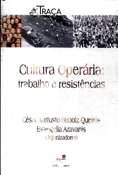 Cultura Operária: Trabalho E Resistências