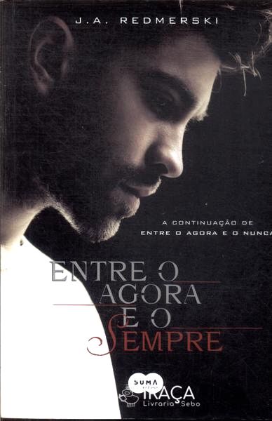 Entre o Agora e o Sempre