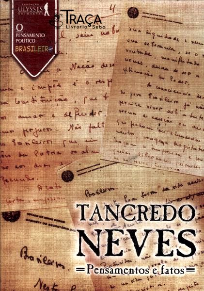 Tancredo Neves: Pensamentos e Fatos