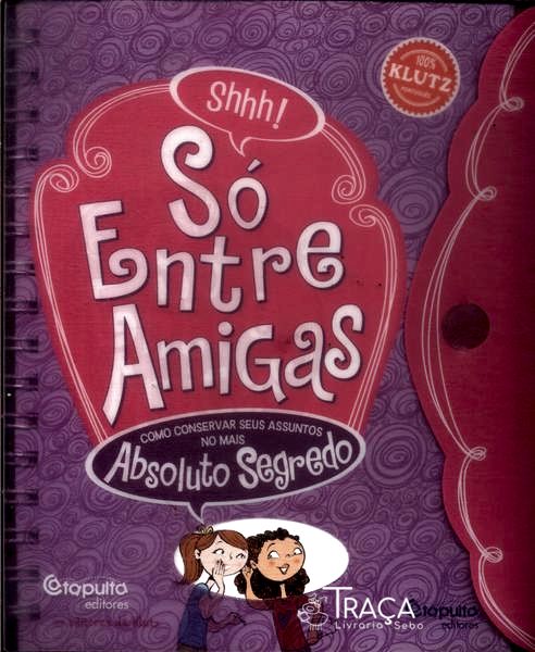 Só Entre Amigas (não Acompanha Caneta)