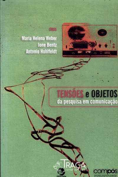 Tensões e Objetos da Pesquisa em Comunicação