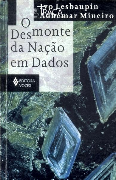 O Desmonte da Nação em Dados