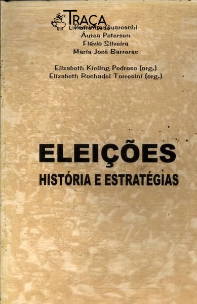 Eleições: História E Estratégias