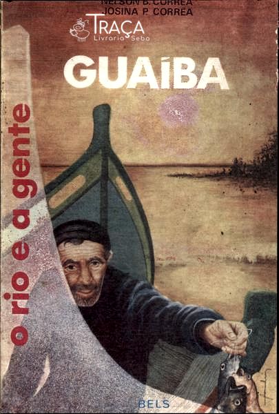 Guaiba: o Rio e a Gente