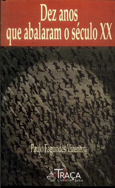 Dez Anos Que Abalaram o Século Xx