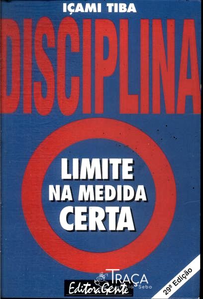 Disciplina: Limite Na Medida Certa
