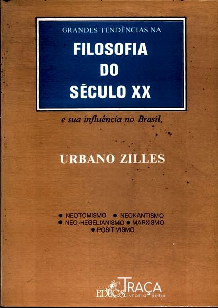 Grandes Tendencias Na Filosofia do Seculo Xx e Sua Influência No Brasil