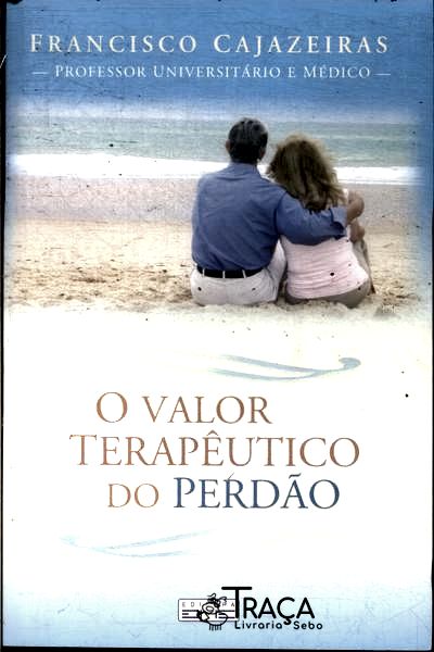 O Valor Terapêutico do Perdão