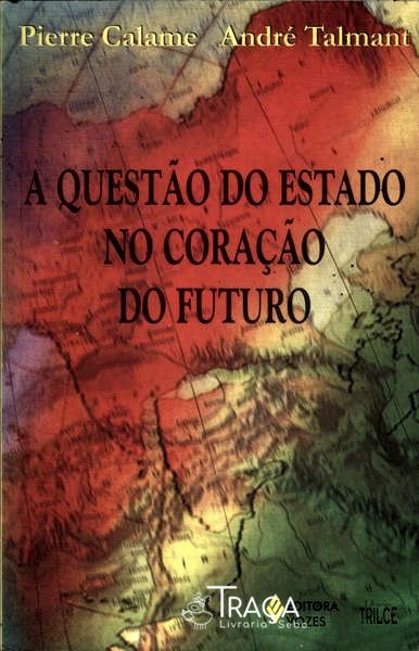 A Questão Do Estado No Coração Do Futuro