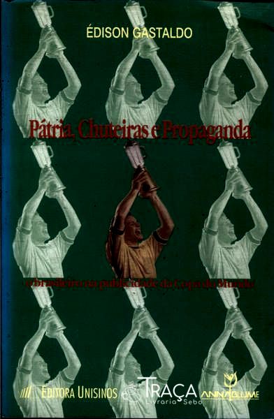 Pátria, Chuteiras e Propaganda