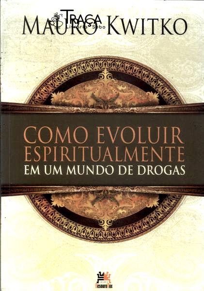 Como Evoluir Espiritualmente em Um Mundo de Drogas