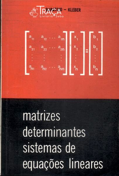 Matrizes Determinantes Sistemas de Equações Lineares (1974)