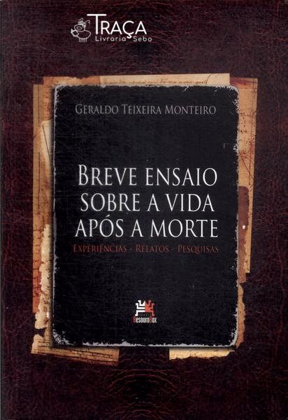 Breve Ensaio Sobre a Vida Após a Morte