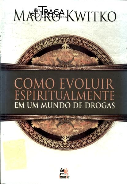Como Evoluir Espiritualmente em Um Mundo de Drogas