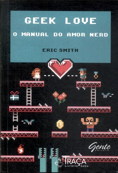 Geek Love: o Manual do Amor Nerd