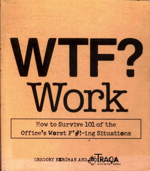 Wtf? Work