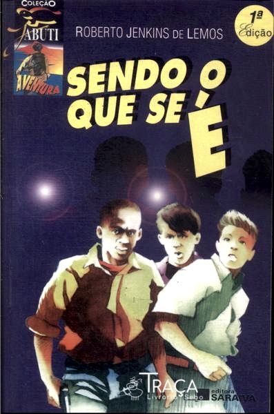 Sendo o Que Se É