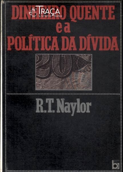 Dinheiro Quente e a Política da Dívida (1990)