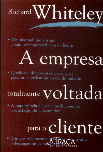 A Empresa Totalmente Voltada para o Cliente