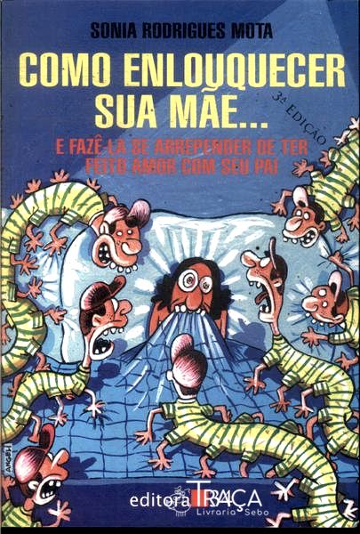 Como Enlouquecer Sua Mãe...