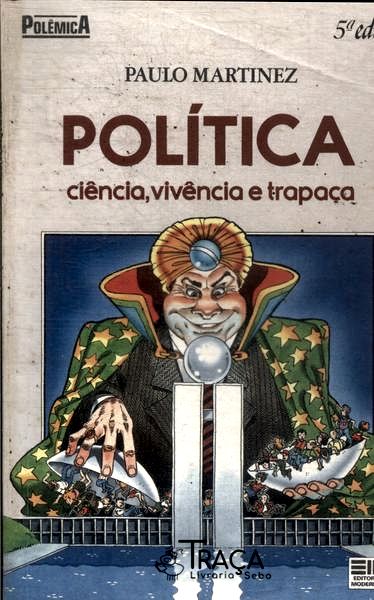 Política, Ciência, Vivência e Trapaça