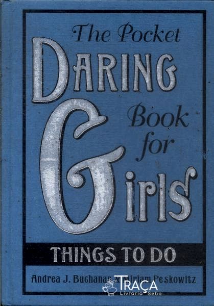 The Pocket Daring Book For Girls: Things to Do