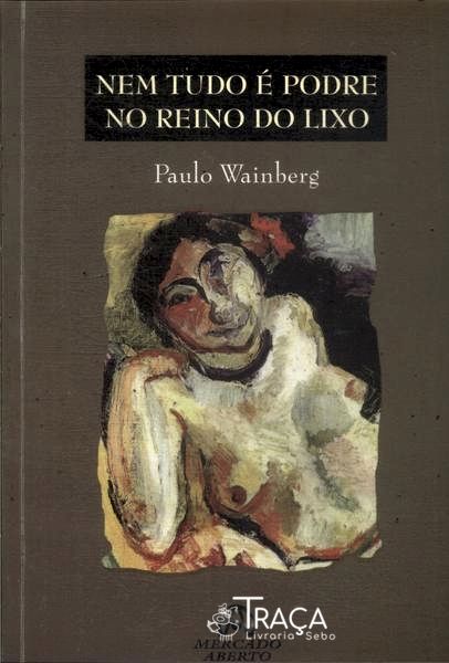 Nem Tudo É Podre No Reino do Lixo