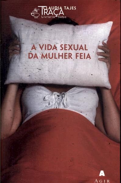 A Vida Sexual da Mulher Feia