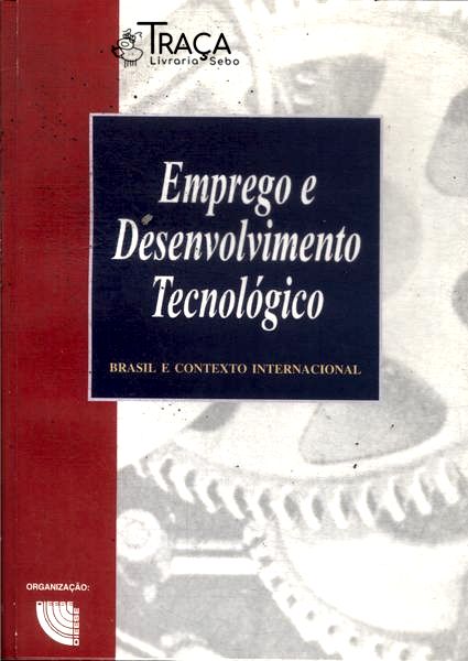 Emprego e Desenvolvimento Tecnológico: Brasil e Contexto Internacional