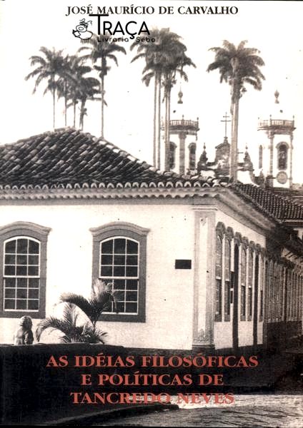 As Idéias Filosóficas e Políticas de Tancredo Neves
