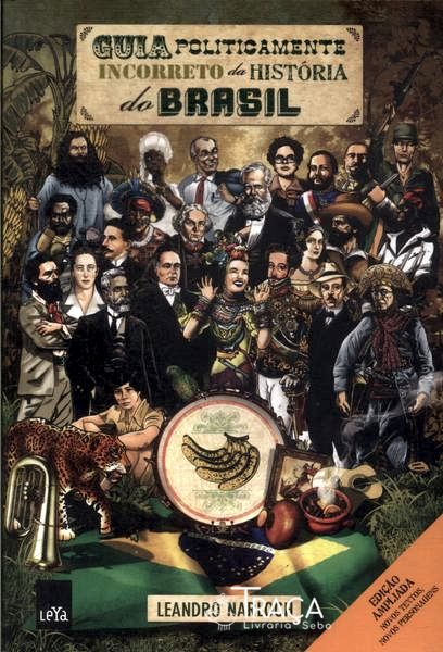 Guia Politicamente Incorreto da História do Brasil