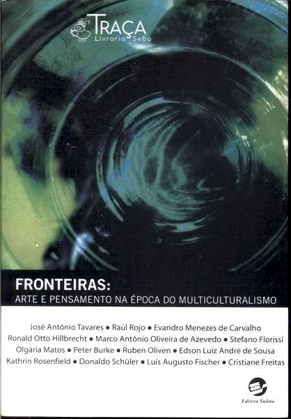 Fronteiras: Arte e Pensamento Na Época do Multiculturalismo