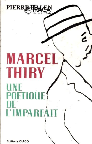 Marcel Thiry Une Poetique de Limparfait