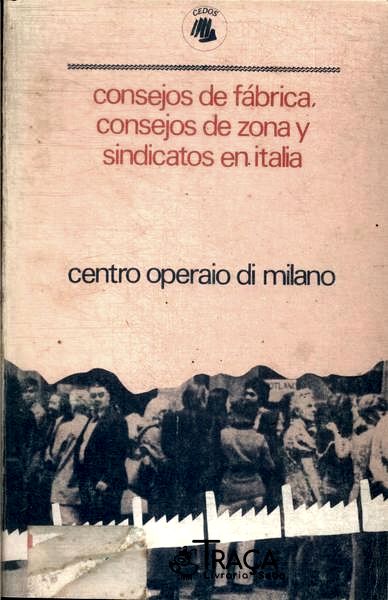 Consejos de Fábrica, Consejos de Zona Y Sindicatos En Italia