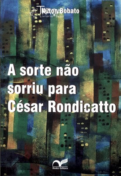 A Sorte Não Sorriu para César Rondicatto