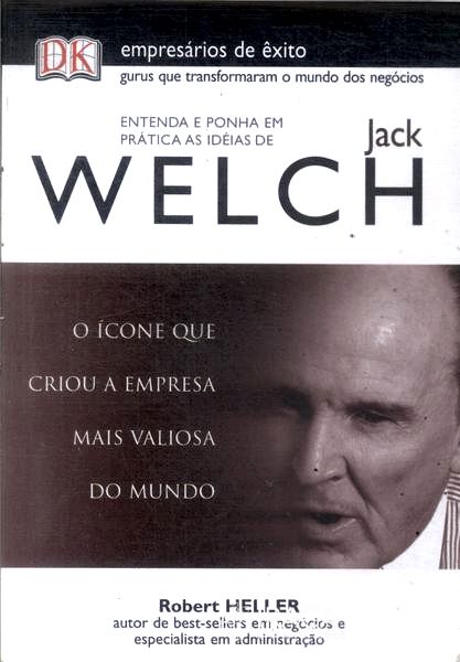 Entende e Ponha em Prática as Ideias de Jack Welch